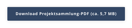 Download Projektsammlung-PDF (ca. 5,7 MB)